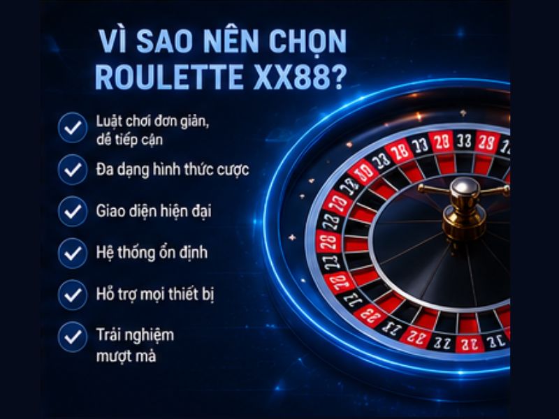 Vì Sao Nên Chọn Roulette XX88