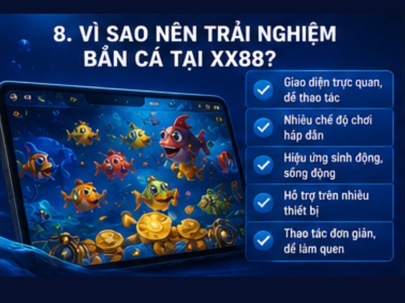 Vì Sao Nên Trải Nghiệm Bắn Cá Tại XX88